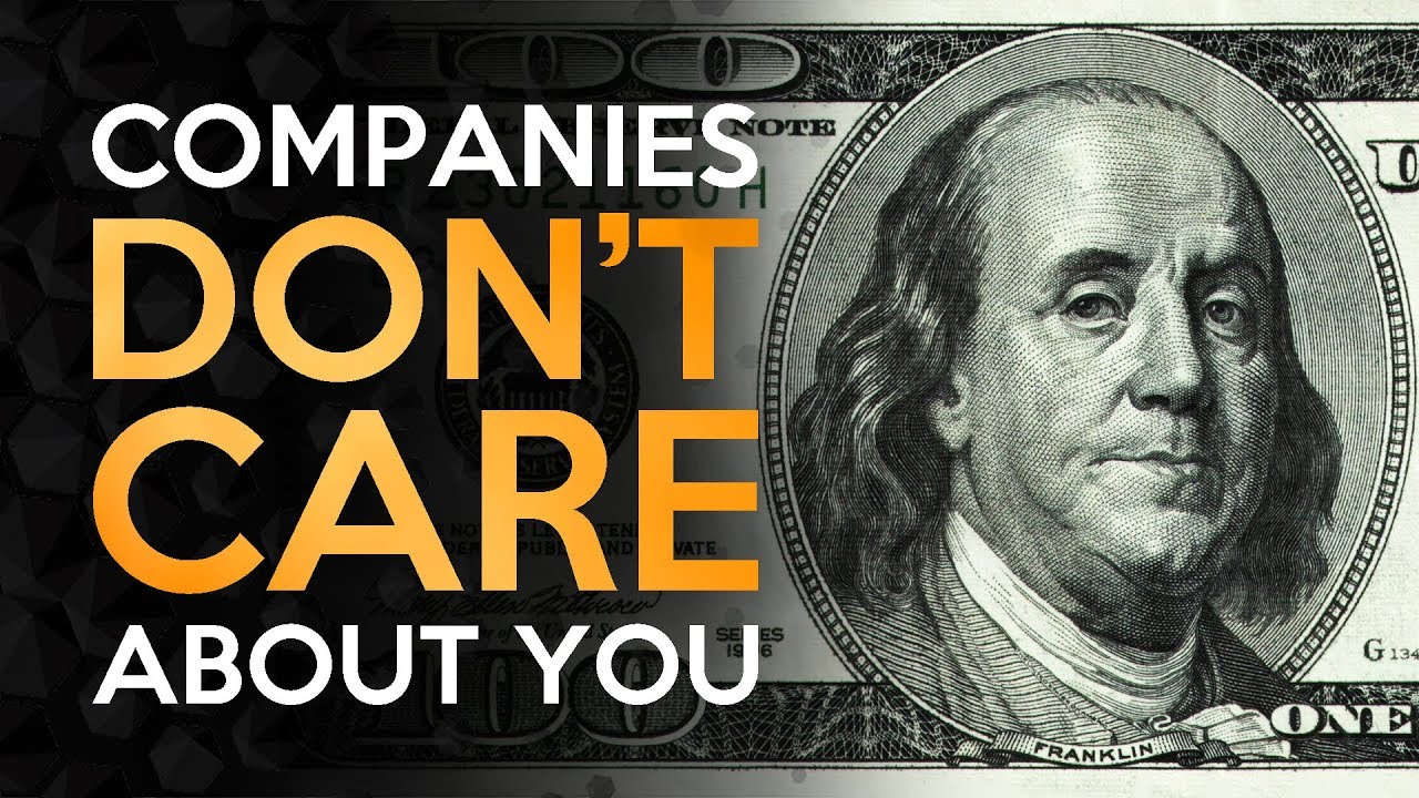 Companies Do Not Care About You
