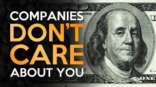 Companies Do Not Care About You