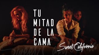 Sweet California - Tu mitad de la cama (Official Video) chords