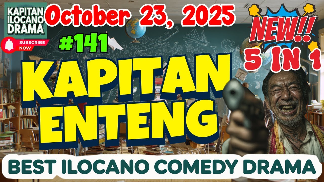 KAPITAN ENTENG DRAMA - 5 in 1 Ilocano Comedy Drama (#141 | Oct 23, 2025) #KapitanEnteng