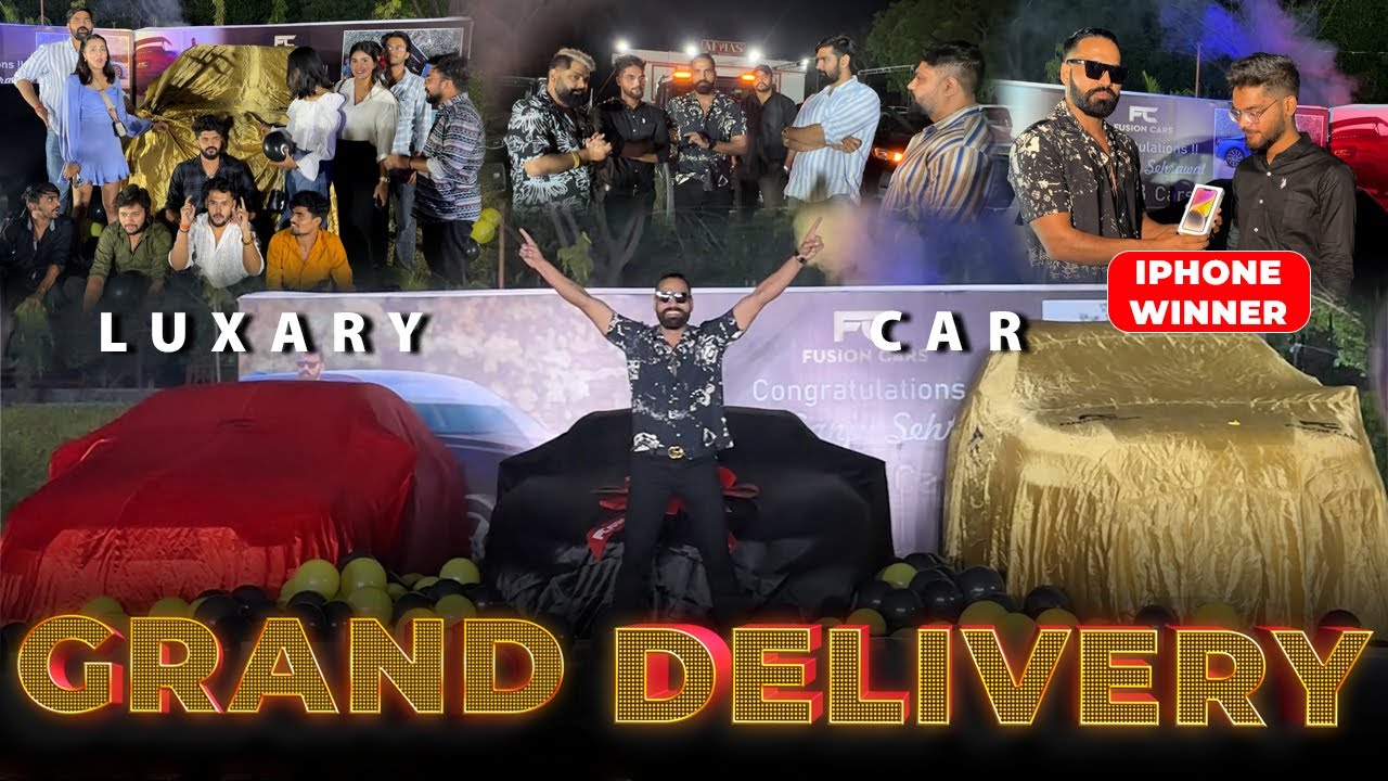 Luxury Cars Grand Delivery | Iphone 14 Giveaway | Sanju Sehrawat Vlogs