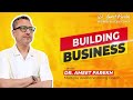 Building business with dr ameet parekh