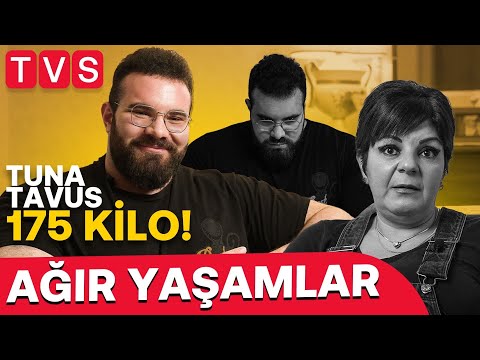 175 Kilodaki Tuna Tavus'un Hikayesi | Ağır Yaşamlar