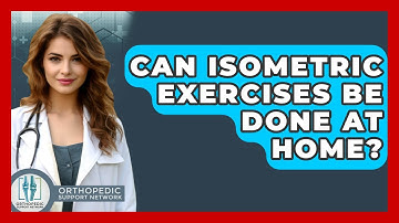 Can Isometric Exercises Be Done At Home? - Orthopedic Support Network