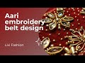 Aari embroidery belt design | Hand embroidery design | Livi Fashion
