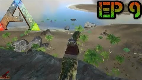 Ark Survival Evolved Gameplay - EP 9 - New Base Location