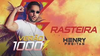 RASTEIRA - Henry Freitas (Verão 1000%)