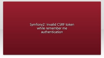 Symfony2: Invalid CSRF token while remember me authentication