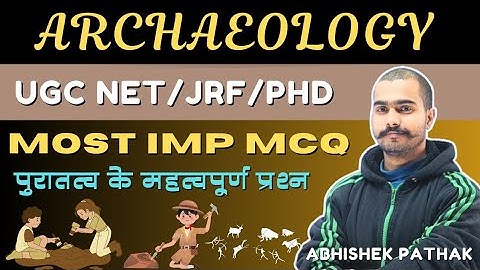 Archaeology Most Imp Questions। Ugc Net Archaeology Most Imp Questions। Archaeology। By Abhishek Sir