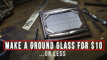 How to Make a Cheap (but great) Large Format Ground Glass