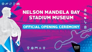 Nelson Mandela Bay Stadium Museum |  Opening Ceremony & Virtual Tour