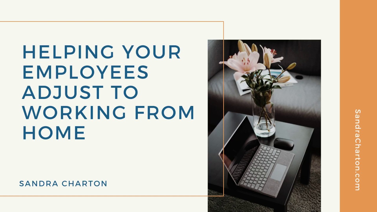 How to Help Employees Adjust to Working From Home