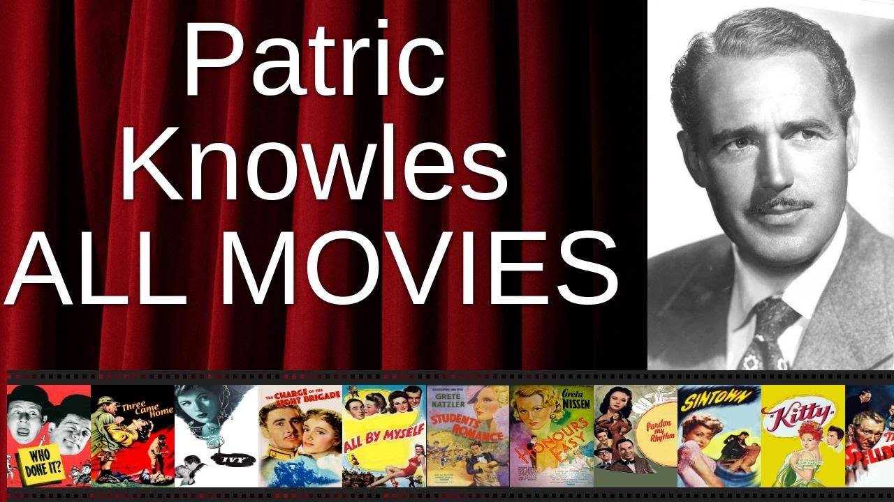 ALL Patric Knowles Movies Ranked by Score (Critics + Fans)