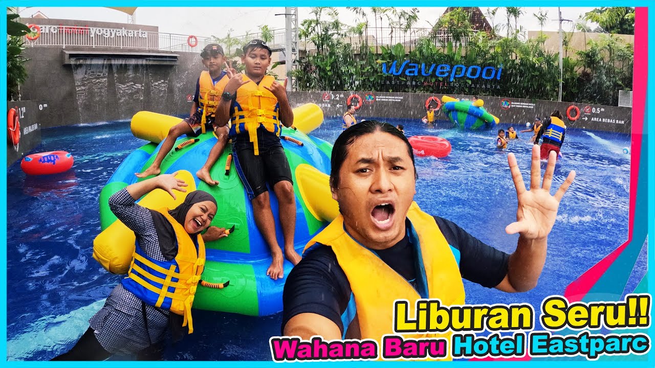 Liburan Di Hotel Eastparc Main Wahana Air Sepuasnya🌈 Prosotan Balon, Ombak & Air Terjun Kolam Renang