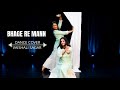 BHAGE RE MANN | DANCE COVER | VAISHALI SAGAR