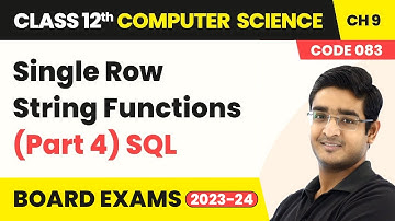 Single Row String Functions (Part 4) - SQL | Class 12 Computer Science Chapter 9 | CBSE 2024-25