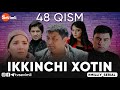 "IKKINCHI XOTIN" O'TKIR SYUJETLI, DRAMATIK MILLIY SERIAL 48-QISM