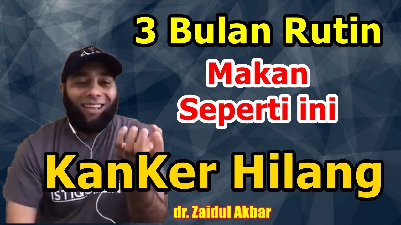 dr. Zaidul Akbar - Rutinkan 3 Bulan Makan ini, Kanker Hilang
