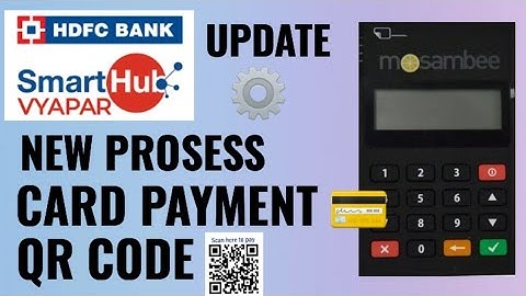 NEW PROSESS CARD PAYMENT, QR CODE , UPI , TAP & PAY , SMS PAYMENT || HDFC Bank Smart hub vyapar App