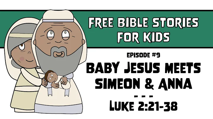 Bible Story #9: Baby Jesus Meets Simeon & Anna | Luke 2:21-38