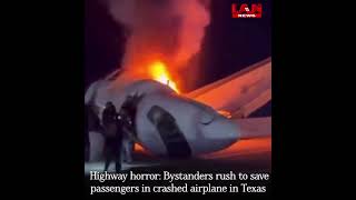 Flames on the freeway: Heroic rescue unfolds after plane crashes onto Texas highway