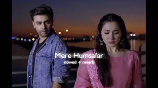 Mere humsafar ost (slowed and reverb) | Amanat ali | #lofi #merehumsafar #slowedandreverb