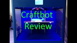 Craftbot 3D Printer Review
