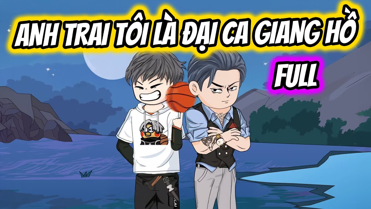 Anh Trai Tôi Là Đại Ca Giang Hồ Full | Thiết Review