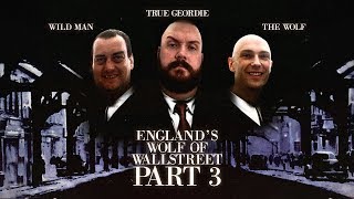 England's Wolf of Wall Street Part 3 | True Geordie Podcast #93