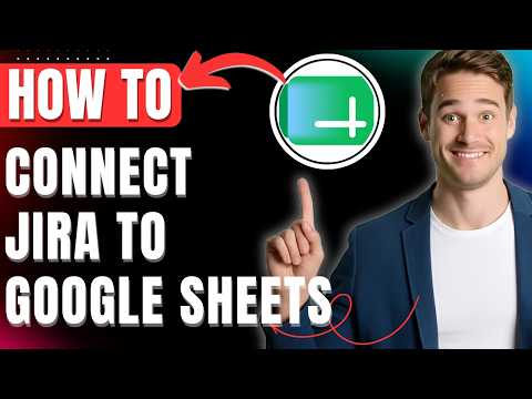 How to Connect Jira to Google Sheets & Create Reports With Live Data Easily 2026
