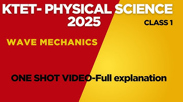 KTET PHYSICAL SCIENCE/WAVE MOTION/FULL EXPLANATION / EXAM ORIENTED/ PREVIOUS YEAR QUESTIONS