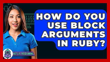 How Do You Use Block Arguments In Ruby? - Next LVL Programming