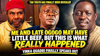 ME AND LATE OGOGO MAY HAVE LITTLE BE*F,BUT THIS IS WHAT REALLY HAPPENED-YINKA QUADRI FINALLY SPEAK