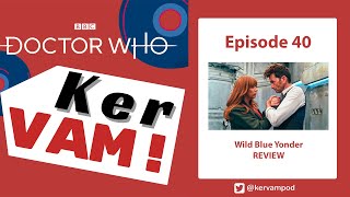 Doctor Who - Wild Blue Yonder REVIEW - Doctor Who: KerVAM - Episode 40
