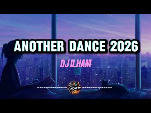 DJ ILHAM - Another Dance 2026 (Lyrics)
