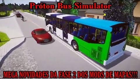 MEGA NOVIDADES DA FASE 2 DOS MODS DE MAPAS NO PRÓTON BUS SIMULATOR!!!