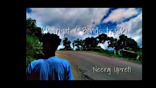 KHAIRIYAT | CHHICHHORE | NEERAJ UPRETI | ARIJIT SINGH | SHRADDHA KAPOOR | SHUSHANT SINGH |