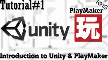 Tutorial #1  Introduction to Unity and Playmaker