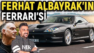 Ferhat Albayrakın Tamamen Yenilenen Arabası Ferrari 575M Maranello