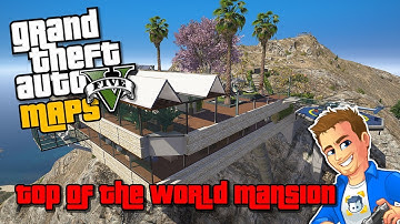 GTA 5 Map Editor Maps - Top of the World Mansion | GTA 5 Custom Map for Map Editor | GTA 5 PC Mod