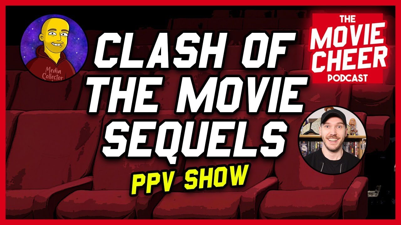 Clash of the Movie Sequels  | The Movie Cheer Podcast