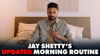 Jay Shettys Updated Morning Routine