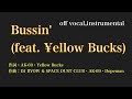 AK-69[Bussin&#39; feat.¥ellow Bucks](カラオケ、offvocal、歌無し、インスト)えーけー69、イエローバックス、重低音、歌詞付き、バトルビート、ak69