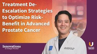 Treatment De-Escalation: Strategies to Optimize Risk/Benefit in Advanced Prostate Cancer