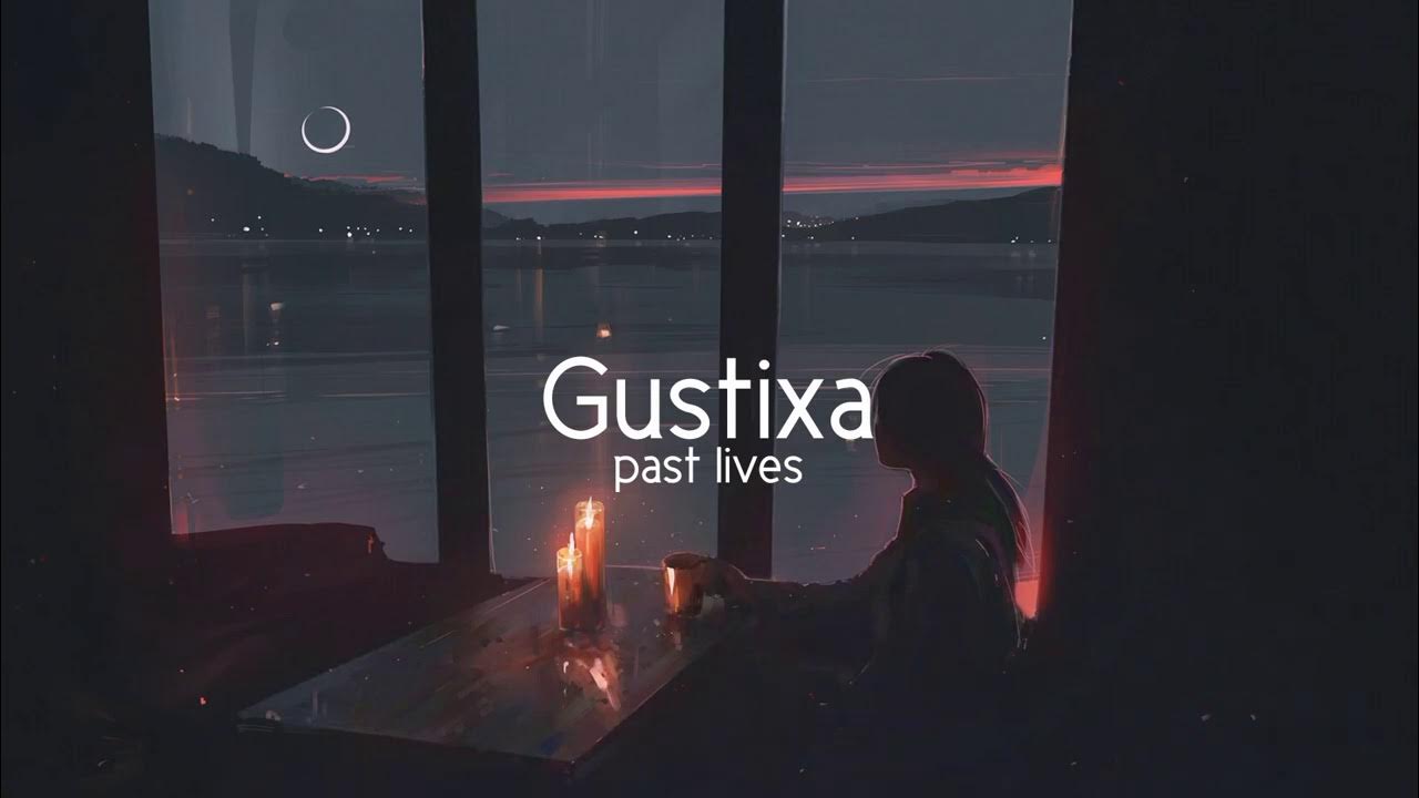 Музыка past live. Gustixa. Gustixa исполнитель. Past Lives (sapientdreams Remix) BØRNS. Past Lives Slowed.