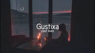 Gustixa - past lives remix