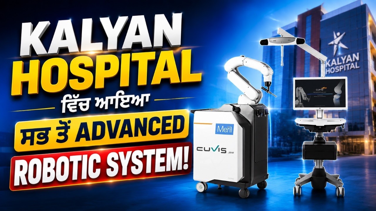 Experience Advanced Knee Surgery | Robotic Knee Replacement in Ludhiana | Kalyan Hospital