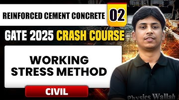 Reinforced Cement Concrete 02 | Working Stress Method | Civil Engineering | GATE 2025 Crash Course