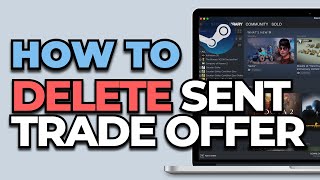 How To Delete Sent Trade Offer on Steam