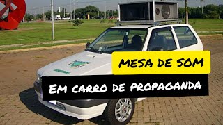 MESA DE SOM EM CARRO DE PROPAGANDA ~ TfTSound